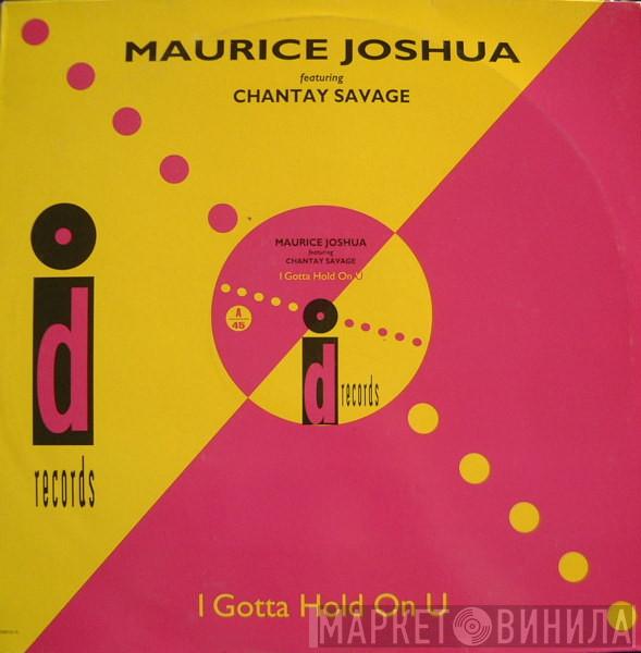 Maurice Joshua, Chantay Savage - I Gotta Hold On U