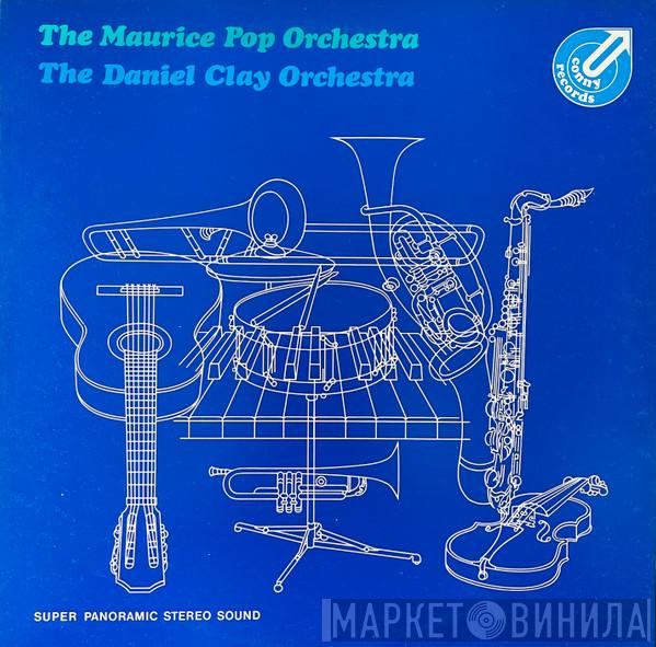 Maurice Pop & Sein Orchester, The Daniel Clay Orchestra - The Maurice Pop Orchestra / The Daniel Clay Orchestra