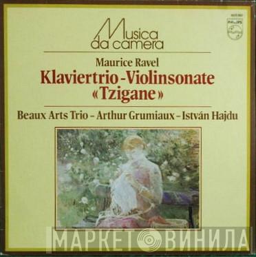 , Maurice Ravel – Beaux Arts Trio – Arthur Grumiaux  István Hajdú  - Klaviertrio – Violinsonate «Tzigane»