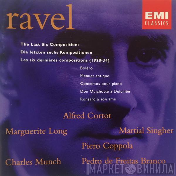 Maurice Ravel, Alfred Cortot, Marguerite Long, Martial Singher, Piero Coppola, Charles Munch, Pedro de Freitas Branco - The Last Six Compositions/Die Letzten Sechs Kompositionen/Les Six Dernières Compositions (1928-34)