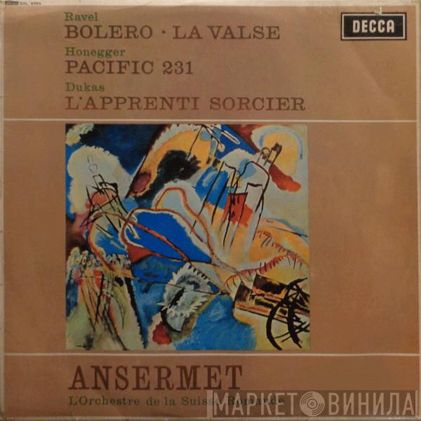 Maurice Ravel, Arthur Honegger, Paul Dukas, Ernest Ansermet, L'Orchestre De La Suisse Romande - Bolero • La Valse / Pacific 231 / L'Apprenti Sorcier