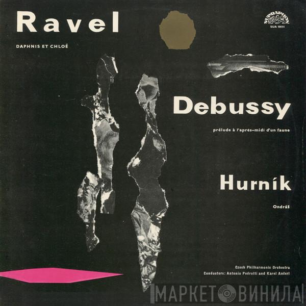 Maurice Ravel, Claude Debussy, Ilja Hurník - Daphnis Et Chloé / Prélude À L'après-midi D'un Faune / Ondráš