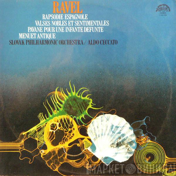 Maurice Ravel, Slovak Philharmonic Orchestra, Aldo Ceccato - Rapsodie Espagnole / Menuet Antique / Valses Nobles Et Sentimentales / Pavane Pour Une Infante Defunte