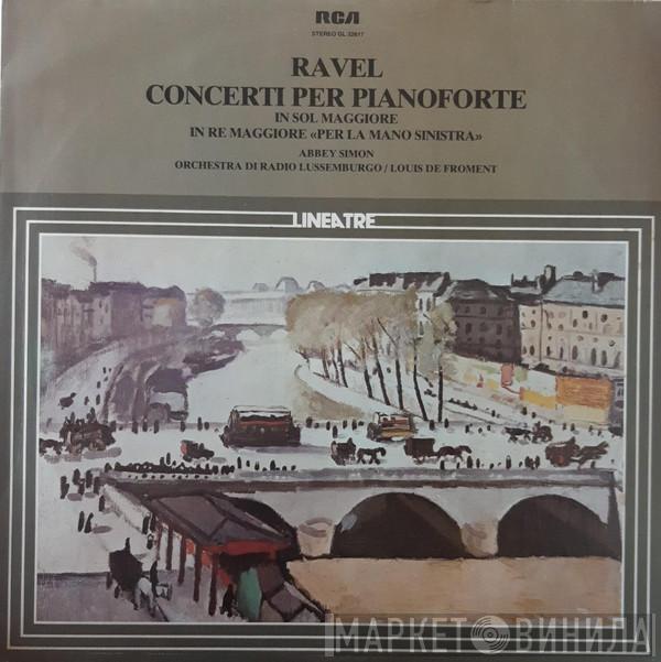 Maurice Ravel, Abbey Simon, Orchestra Of Radio Luxembourg, Louis De Froment - Concerti Per Pianoforte