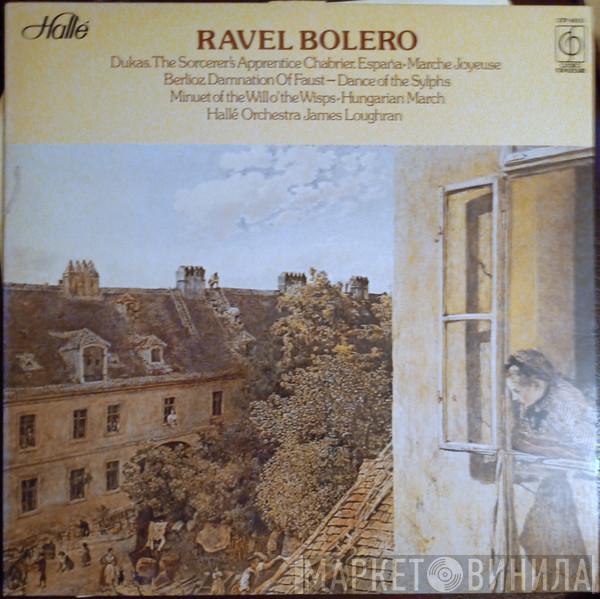 Maurice Ravel, Hallé Orchestra, James Loughran - Bolero And Works By Chabrier Dukas Berlioz