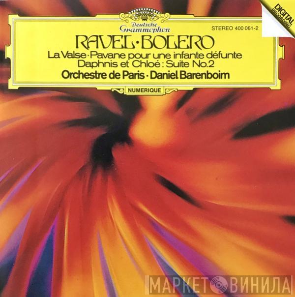 , Maurice Ravel , Orchestre De Paris  Daniel Barenboim  - Bolero · La Valse · Pavane Pour Une Infante Défunte · Daphnis Et Chloé: Suite No.2