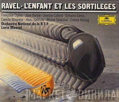 Maurice Ravel, Orchestre National De La R.T.F., Lorin Maazel, Françoise Ogéas, Jane Berbié, Jeannine Collard, Sylvaine Gilma, Camille Maurane, Heinz Rehfuss, Michel Sénéchal, Colette Herzog - L'Enfant Et Les Sortilèges
