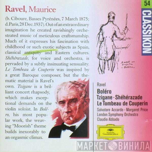 , Maurice Ravel , Salvatore Accardo , Margaret Price , The London Symphony Orchestra  Claudio Abbado  - Boléro • Tzigane • Shéhérazade • Le Tombeau De Couperin