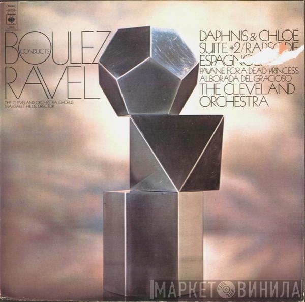 - Maurice Ravel , The Cleveland Orchestra  Pierre Boulez  - Daphnis Et Chloé, Pavane For A Dead Princess, Rapsodie Espagnole, Alborada Del Gracioso