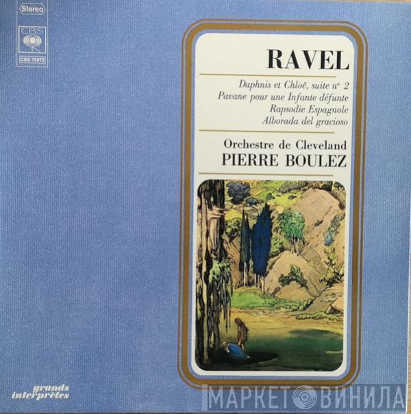 - Maurice Ravel , The Cleveland Orchestra  Pierre Boulez  - Daphnis Et Chloë, Suite N° 2 - Pavane Pour Une Infante Défunte - Rapsodie Espagnole - Alborada Del Gracioso