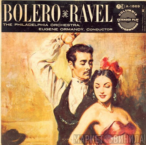 - Maurice Ravel , The Philadelphia Orchestra  Eugene Ormandy  - Bolero