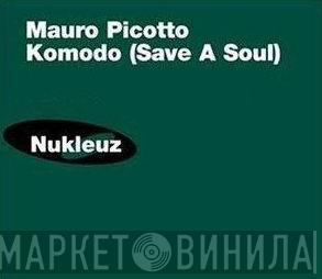 Mauro Picotto - Komodo (Save A Soul)