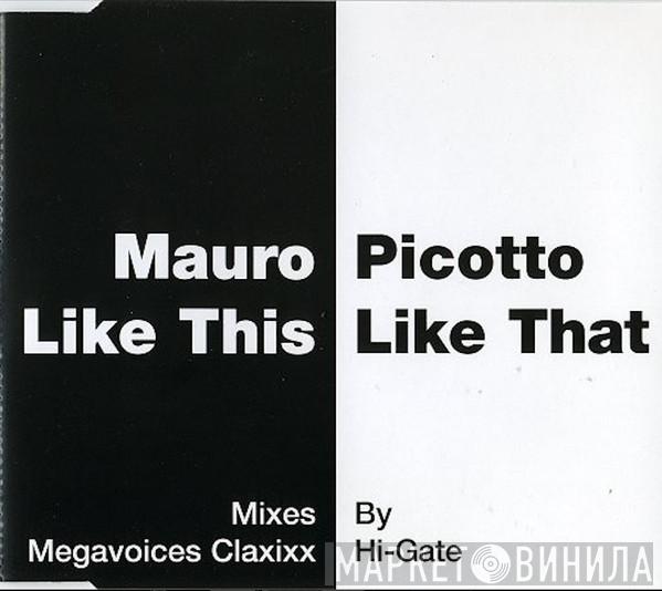  Mauro Picotto  - Like This Like That
