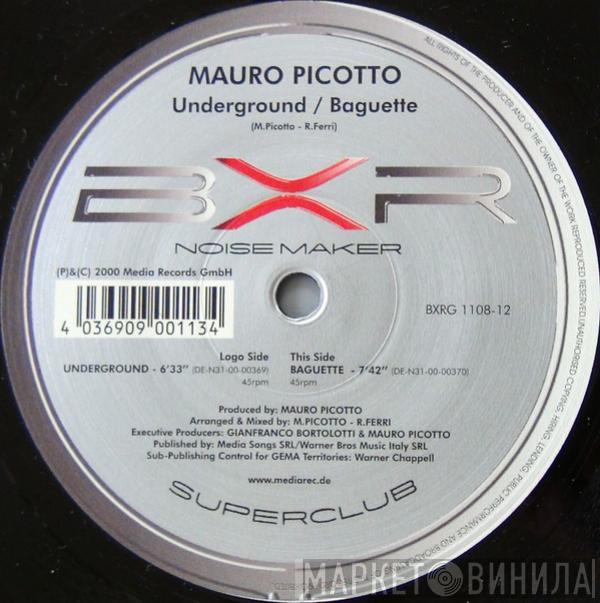 Mauro Picotto - Underground / Baguette