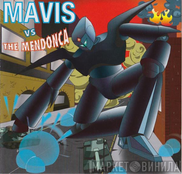 Mavis  - Mavis vs The Mendonca