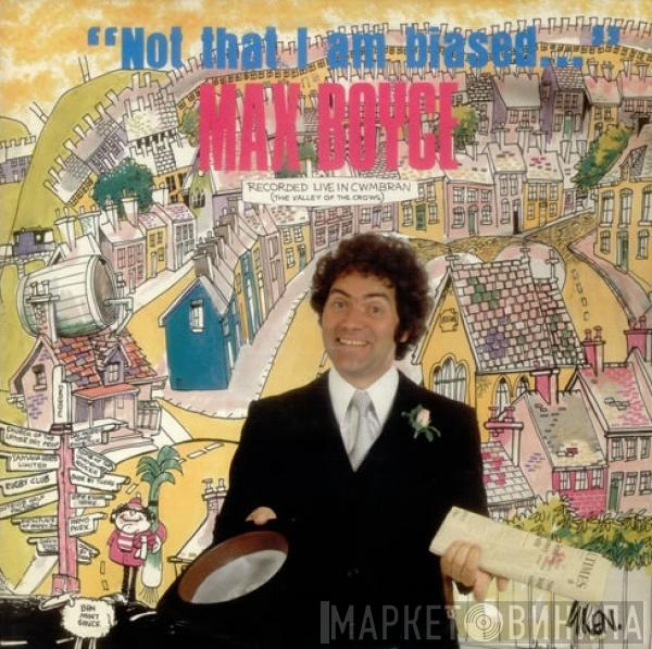Max Boyce - "Not That I Am Biased..."
