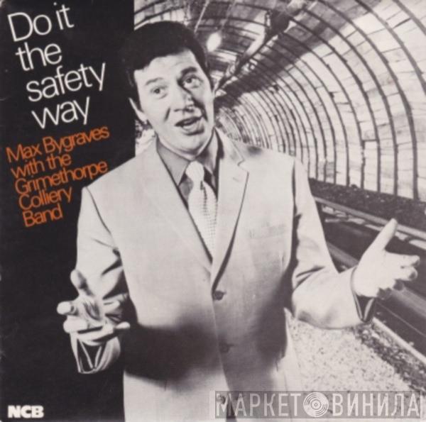 Max Bygraves, The Grimethorpe Colliery Band - Do It The Safety Way