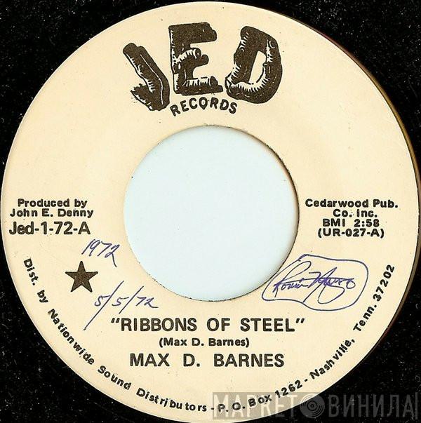 Max D. Barnes - Ribbons Of Steel