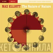 Max Elliott  - The Nature O' Nature