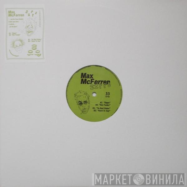 Max McFerren - Sipps
