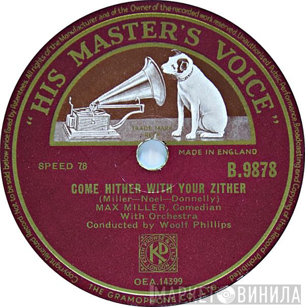 Max Miller - Come Hither With Your Zither / I Never See Maggie Alone