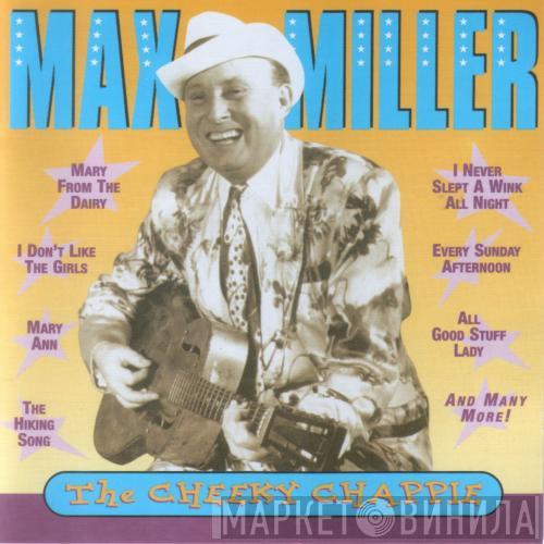 Max Miller - The Cheekie Chappie