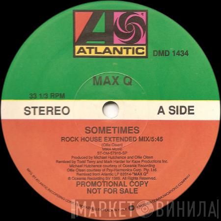Max Q - Sometimes
