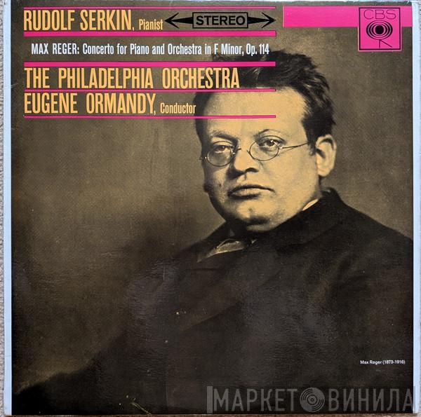 Max Reger, Rudolf Serkin, The Philadelphia Orchestra, Eugene Ormandy - Concerto For Piano & Orchestra in F Minor, OP. 114