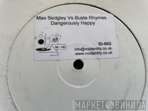 Max Sedgley, Busta Rhymes - Dangerously Happy