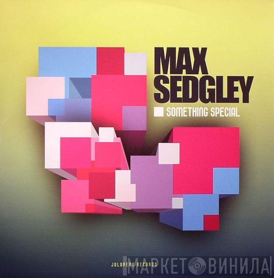 Max Sedgley - Something Special