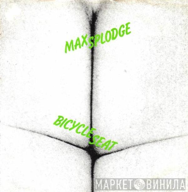 Max Splodge - Bicycle Seat / Bicycle Seat (Dub)
