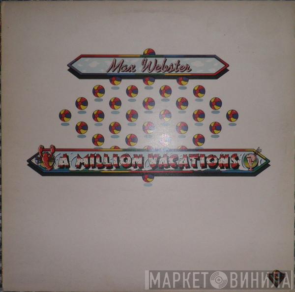 Max Webster - A Million Vacations