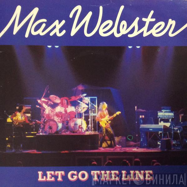 Max Webster - Let Go The Line