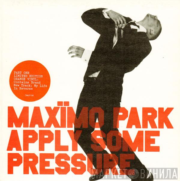  Maxïmo Park  - Apply Some Pressure