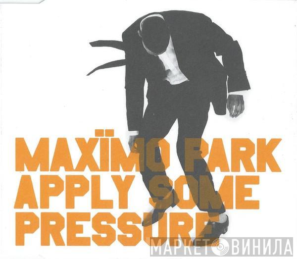 Maxïmo Park - Apply Some Pressure