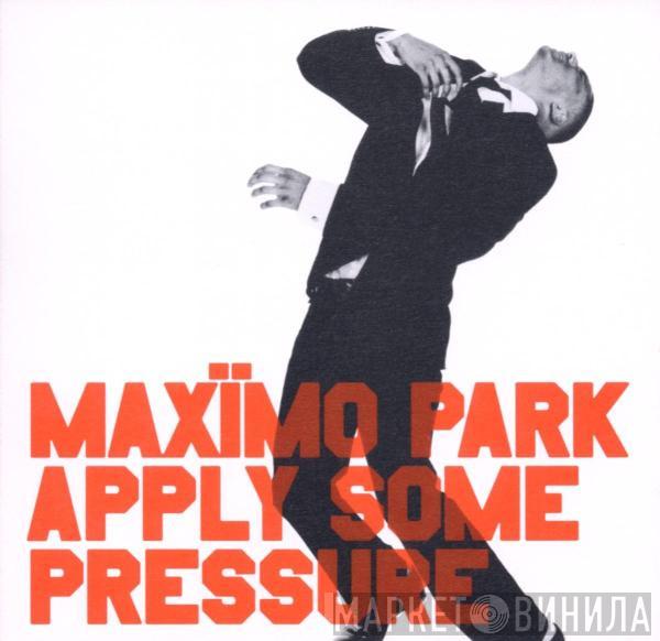  Maxïmo Park  - Apply Some Pressure