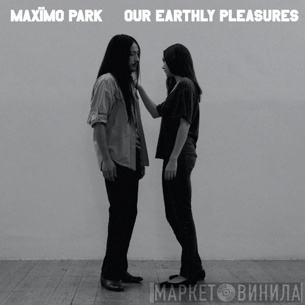  Maxïmo Park  - Our Earthly Pleasures