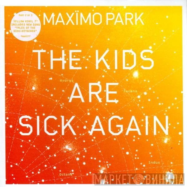  Maxïmo Park  - The Kids Are Sick Again