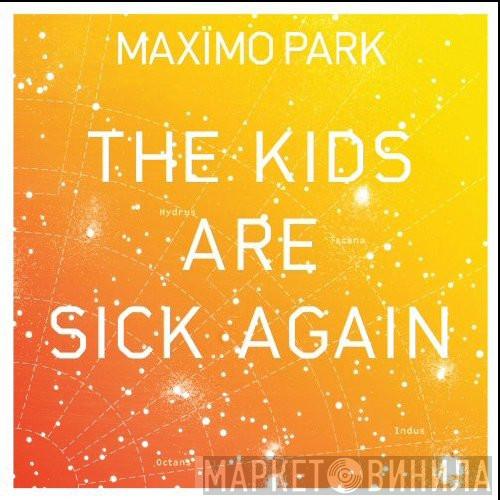 Maxïmo Park - The Kids Are Sick Again