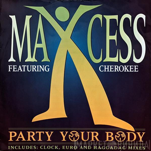 Maxcess, Cherokee  - Party Your Body (Includes: Clock, Euro And Raggadag Mixes)