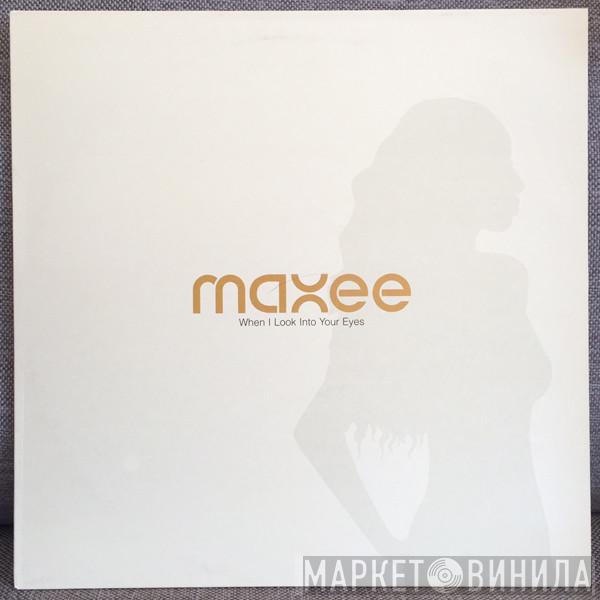  Maxee  - When I Look Into Your Eyes