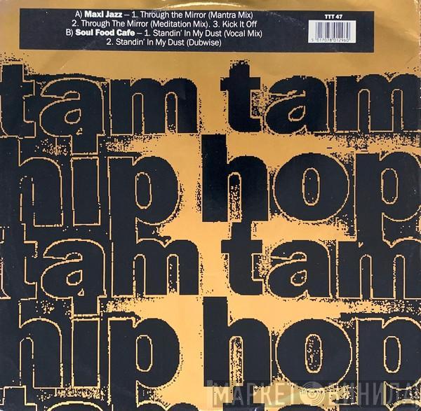 Maxi Jazz, Soul Food Cafe, Rap Conscious - Through The Mirror / Standin' In My Dust