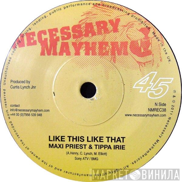Maxi Priest, Tippa Irie, Da Grynch - Like This Like That / Mad Organ