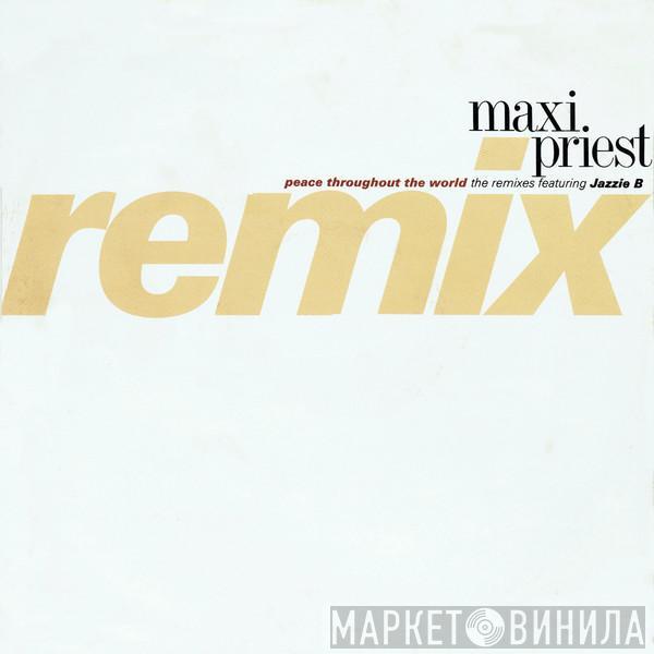 Maxi Priest, Jazzie B - Peace Throughout The World (The Remixes)