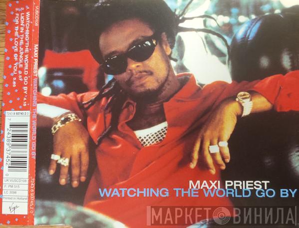  Maxi Priest  - Watching The World Go By
