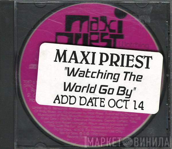 Maxi Priest  - Watching The World Go By