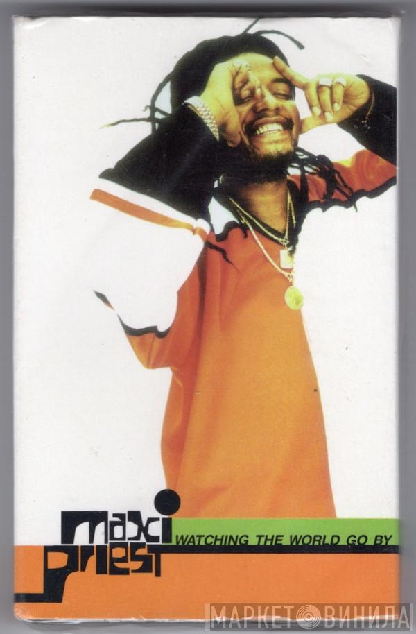  Maxi Priest  - Watching The World Go By