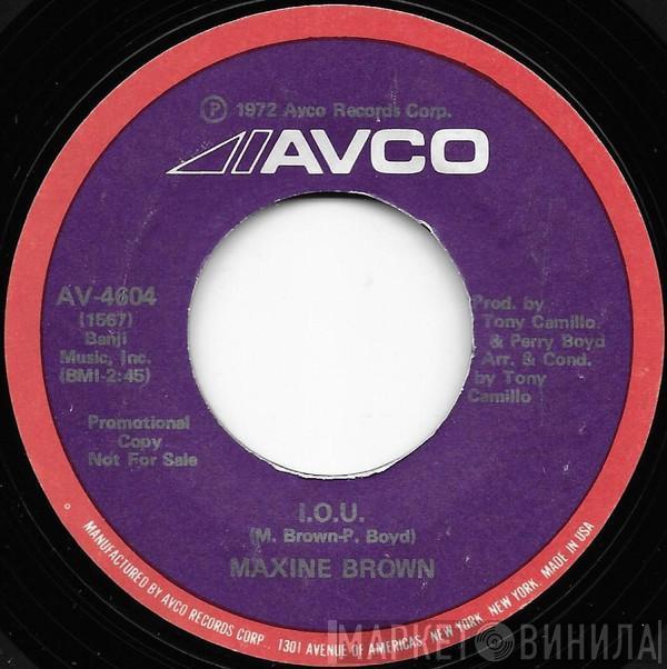 Maxine Brown - I.O.U. / Treat Me Like A Lady