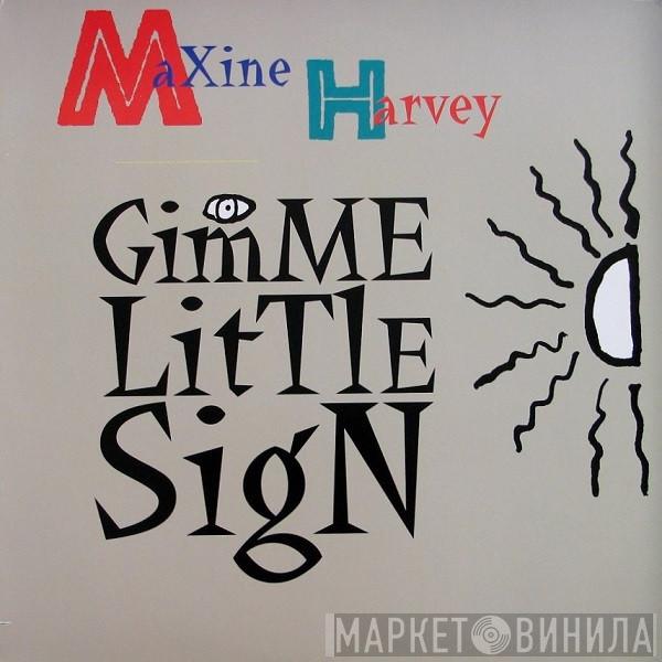 Maxine Harvey - Gimme Little Sign