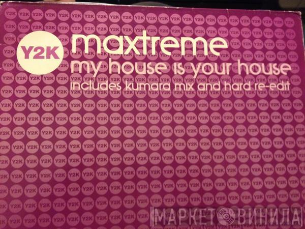 Maxtreme - My House Is Your House (Remixes)